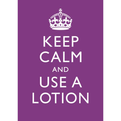 'Keep Calm and Use a Lotion' Poster